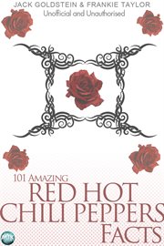 101 amazing Red Hot Chili Peppers facts cover image