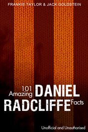 101 amazing Daniel Radcliffe facts cover image