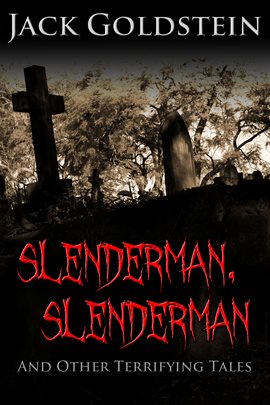 Cover image for Slenderman, Slenderman - And Other Terrifying Tales