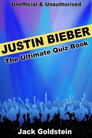 Justin Bieber - The Ultimate Quiz Book cover image