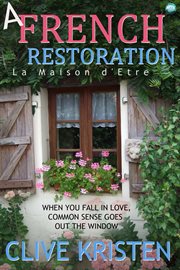 A French Restoration La Maison d'Etre cover image