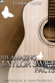 101 Amazing Taylor Swift Facts cover image