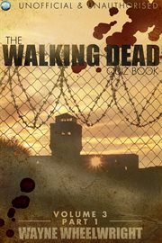 The Walking dead quiz book. Volume 3, Part 1 cover image