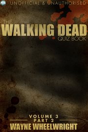The walking dead quiz book. Volume 3, Part 2 cover image