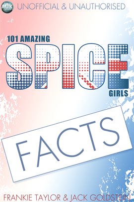 Cover image for 101 Amazing Spice Girls Facts