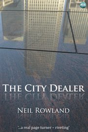 The city dealer a Novel from London's Square Mile cover image