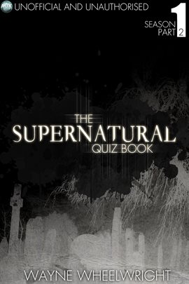 Cover image for The Supernatural Quiz Book - Season 1 Part Two