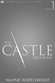 The Castle quiz book. Season 1 cover image