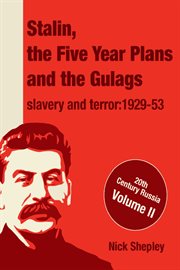 Stalin, the five year plans and the gulags cover image