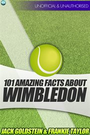 101 Amazing Facts about Wimbledon cover image