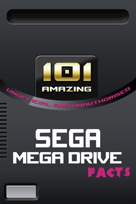 Cover image for 101 Amazing Sega Mega Drive Facts