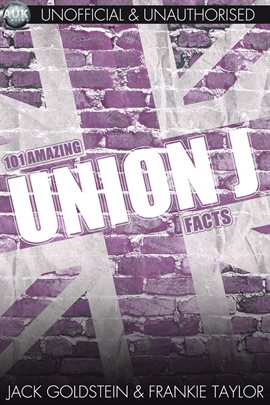 Cover image for 101 Amazing Union J Facts