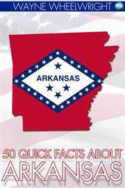 50 Quick Facts about Arkansas cover image