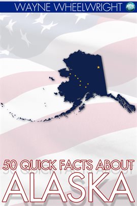 Cover image for 50 Quick Facts about Alaska