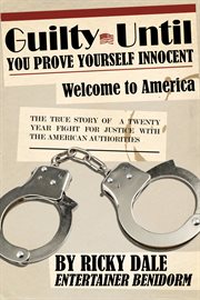 Guilty Until You Prove Yourself Innocent Welcome to America cover image