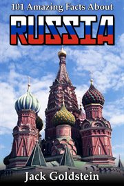 Countries of the World. Volume 12 101 Amazing Facts about Russia cover image