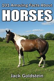 101 amazing facts about horses cover image