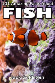 101 Amazing Facts about Fish cover image