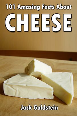 Cover image for 101 Amazing Facts about Cheese