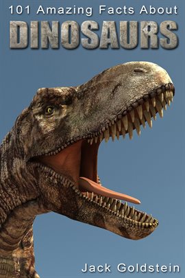 Cover image for 101 Amazing Facts about Dinosaurs