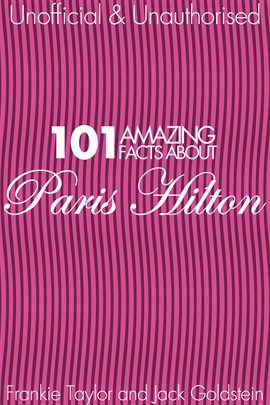 Cover image for 101 Amazing Facts about Paris Hilton
