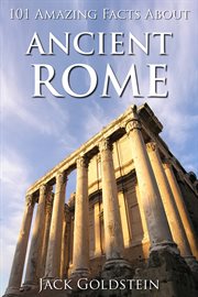 101 amazing facts about ancient Rome cover image