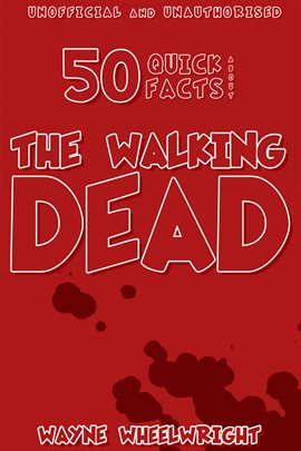 Cover image for 50 Quick Facts About the Walking Dead