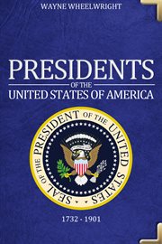 Presidents of the United States of America, 1732-1901 cover image