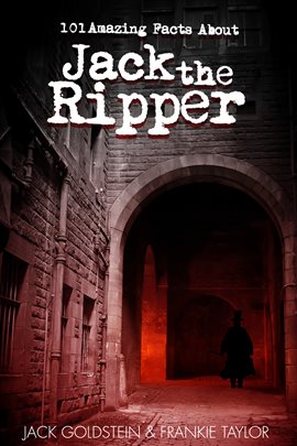 Cover image for 101 Amazing Facts about Jack the Ripper