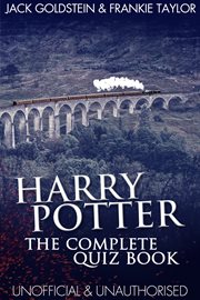 Harry Potter the complete quiz book : unofficial & unauthorised cover image