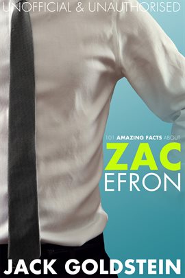 Cover image for 101 Amazing Facts about Zac Efron