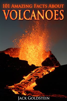 Cover image for 101 Amazing Facts about Volcanoes