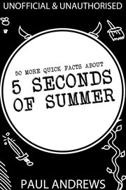 50 More Quick Facts about 5 Seconds of Summer cover image