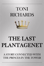 The last Plantagenet a story connected with the princes in the tower cover image