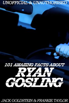 Umschlagbild für 101 Amazing Facts about Ryan Gosling