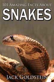 101 amazing facts about snakes cover image