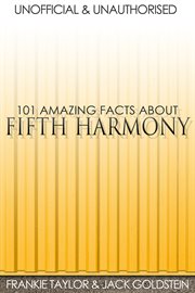 101 amazing facts about Fifth Harmony cover image