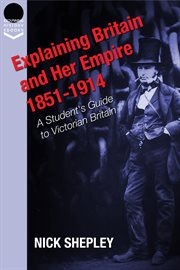 Explaining britain and her empire: 1851-1914 cover image
