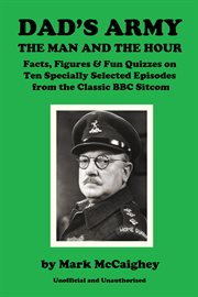 Dad's Army - The Man and The Hour cover image