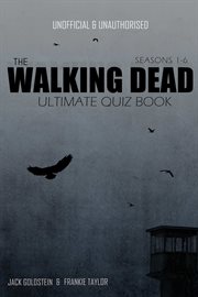 The walking dead ultimate quiz book. Seasons One to Six cover image