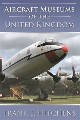 Cover image for Aircraft Museums of the United Kingdom