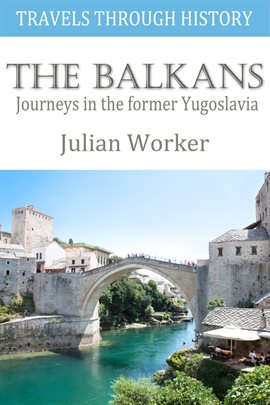 Cover image for Travels Through History - The Balkans