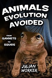 Animals evolution avoided. From Gannets to Squids cover image