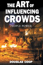 The art of influencing crowds. People Power cover image