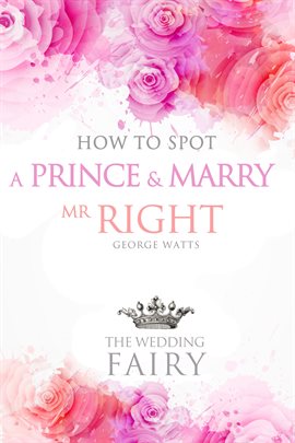 Cover image for How to Spot a Prince and Marry Mr Right