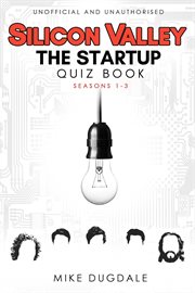 Silicon valley - the startup quiz book. Seasons 1-3 cover image