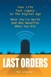 Last orders. What You're Worth and Who Benefits When You Die cover image