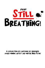Just still breathing : a collection of cartoons cover image