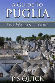 A guide to puglia. Five Walking Tours cover image