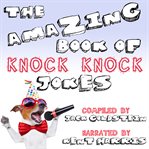 The amazing book of knock knock jokes cover image
